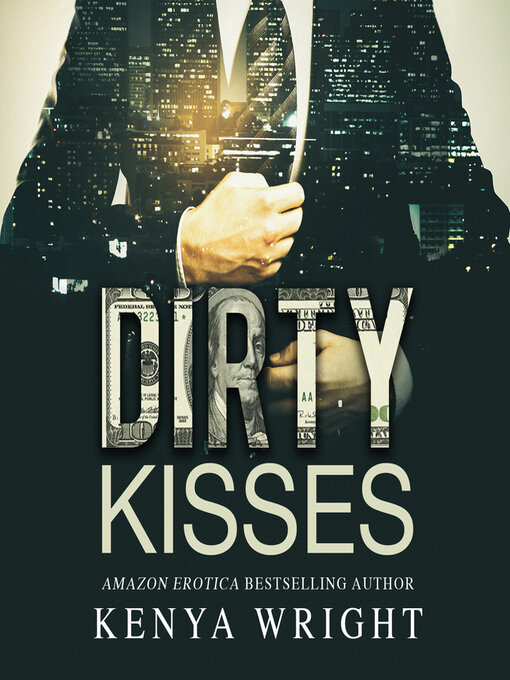 Title details for Dirty Kisses by Kenya Wright - Available